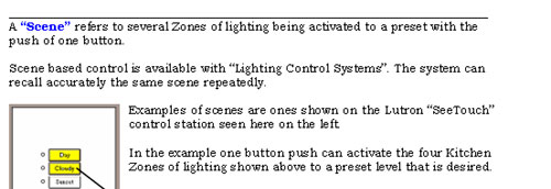 A "Scene" refers to several Zones of lighting being activiated to a preset by the push of one button